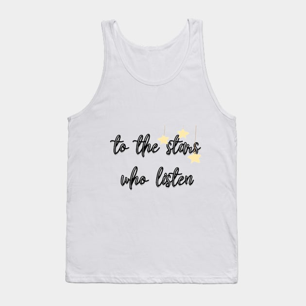 To the stars who listen Tank Top by Crafted corner